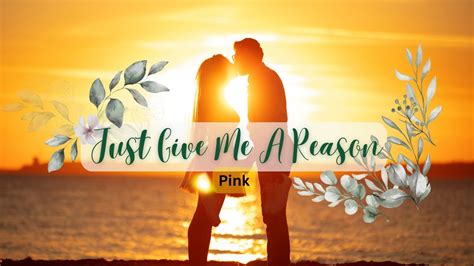 Just Give Me a Reason by Pink Lyric Video @thehobbyist-music - YouTube