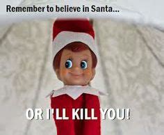 Evil elf on shelf memes...these things are so creepy. | Make me smile ...