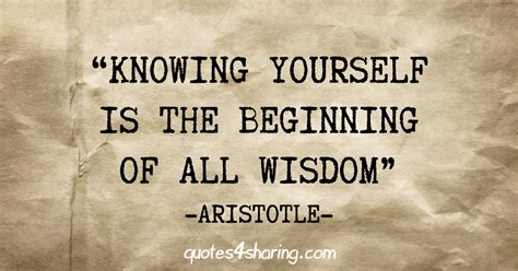 "Knowing yourself is the beginning of all wisdom" - Aristotle ...