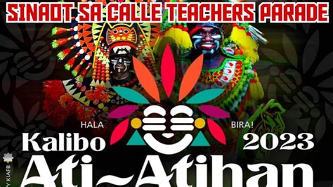 ATI -ATIHAN SINAOT SA CALLE TEACHERS PARADE ATI ATIHAN FESTIVAL 2023 ...