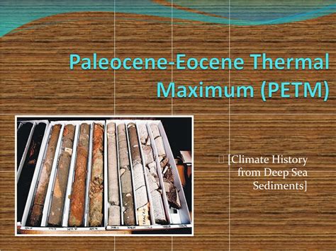 PPT - Paleocene-Eocene Thermal Maximum (PETM) PowerPoint Presentation ...