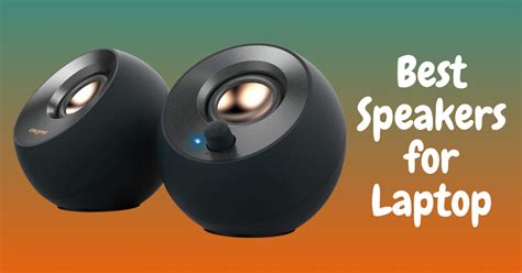 5 Best Speakers for Laptop & Computer - 2024 Review