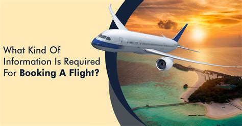 What Kind Of Information Required For Booking A Flight?