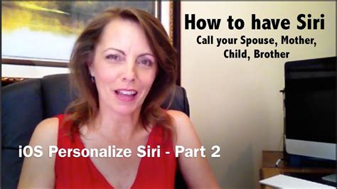 Personalize Siri Part 2 - Have Siri Call Your Mother, Spouse, Child ...