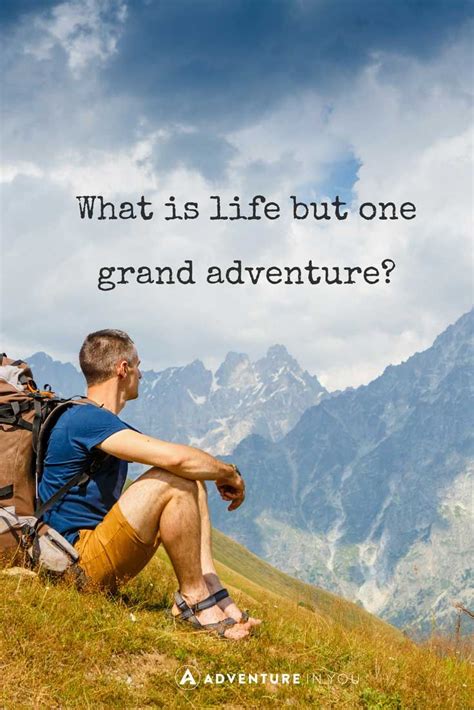 100+ Adventure Quotes for Inspiration [Photos + Captions] | Adventure ...