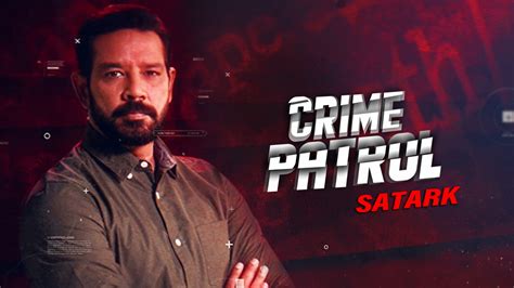 Watch Crime Patrol Satark Full HD TV Show Online | Airtel Xstream