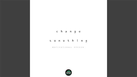 Change Something (Motivational Speech) - YouTube