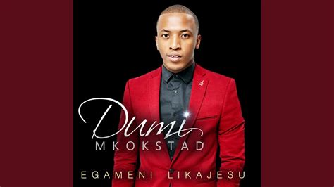 Ulwandle - Dumi Mkokstad: Song Lyrics, Music Videos & Concerts