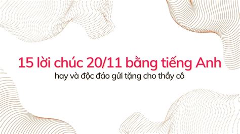 Câu chúc 20/11 bằng tiếng Anh ý nghĩa dành tặng thầy cô