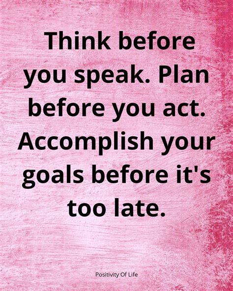 Think before you speak plan before you act | Think before you speak ...