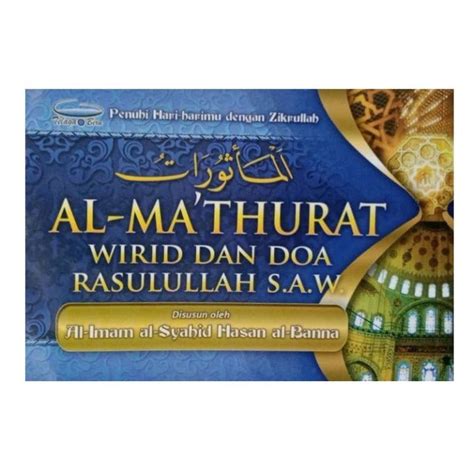 Al-Ma’thurat Wirid dan Doa Rasulullah [Al-Imam Al-Syahid Hassan Al ...