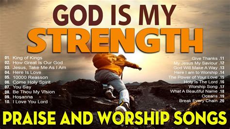 GOD IS MY STRENGTH PRAISE WORSHIP SONG🙏Top 100 Praise And Worship Songs ...