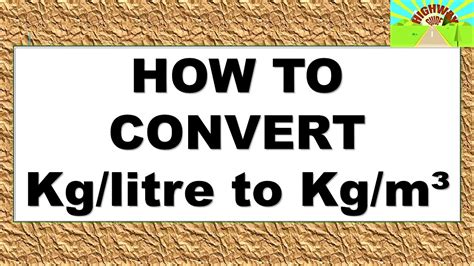 HOW TO CONVERT Kg/Litre TO Kg/m³ - YouTube