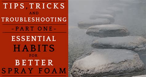 Spray Foam Tips, Tricks, & Troubleshooting - Part One: Essential Habits ...