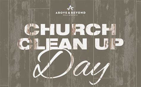 Church Clean Up Day – Saturday, March 28th @ 9am - Above and Beyond ...