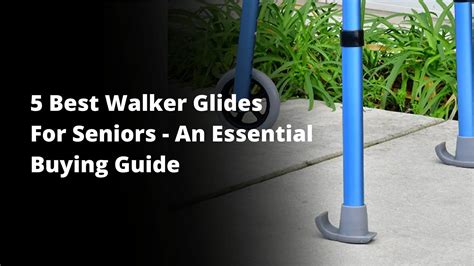 5 Best Walker Glides of 2023 - Buying Guide For Seniors