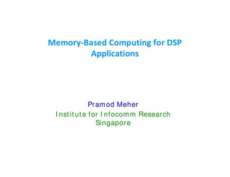 Memory Based Computing For DSP Applications Applications: Institute For ...