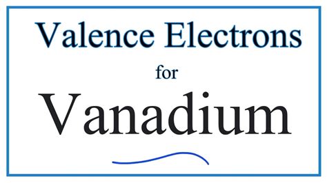 How to Find the Valence Electrons for Vanadium (V) - YouTube