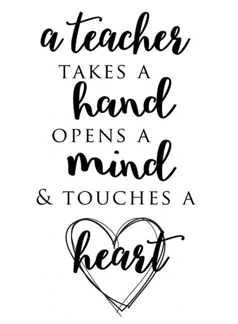 a handwritten quote that says, teacher takes a hand opens a mind and ...