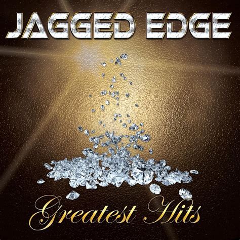 Jagged Edge - Greatest Hits Lyrics and Tracklist | Genius