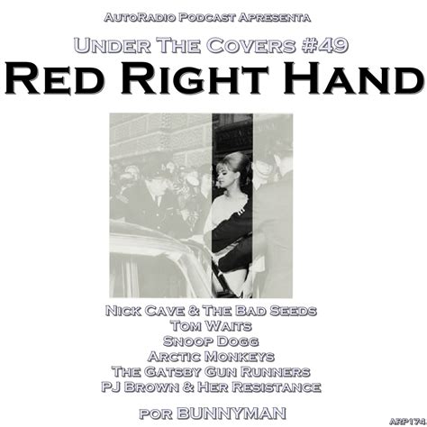 UNDER THE COVERS 49 – RED RIGHT HAND - AutoRadio Podcast