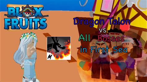 Dragon Talon vs All Bosses in First Sea | Blox Fruits - YouTube