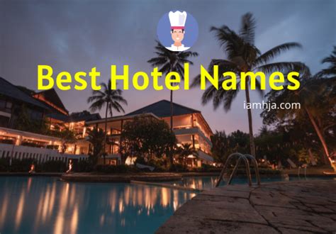 450+ Best Hotel Names That Are Perfect for Your Business