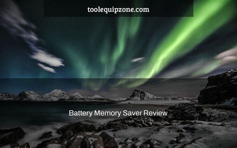 Battery Memory Saver Review – toolequipzone.com