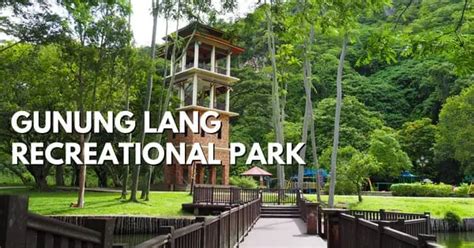 Visit Gunung Lang Recreational Park In Ipoh - A Cheap Day Out In Nature