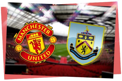 Man Utd vs Burnley LIVE! Premier League result, match stream and latest ...