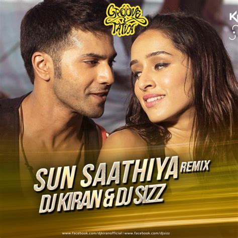 Sun Saathiya - DJ KIRAN & DJ SIZZ Remix by GROOVETATVA PRODUCTIONS ...