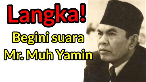 VIDEO LANGKA! INILAH SUARA MR. MUH YAMIN PERUMUS DASAR NEGARA ...