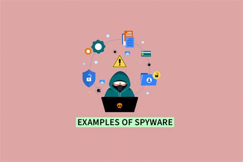 What is Spyware? The 10 Examples of Spyware You Need to Know – TechCult