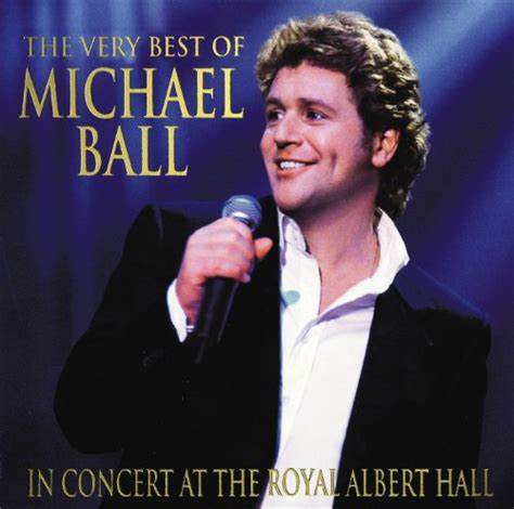 The Very Best Of Michael Ball - In Concert At The Royal Albert Hall by ...