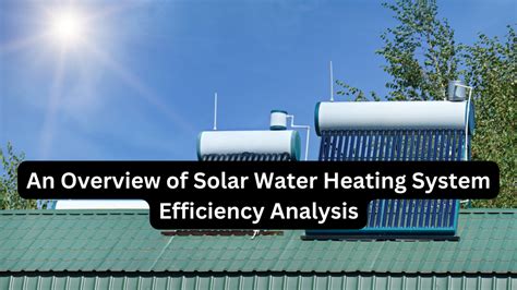 An Overview of Solar Water Heating System Efficiency Analysis ...