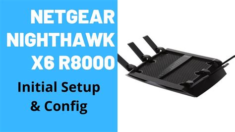 Netgear Nighthawk X6 AC3200 R8000 Initial Setup & Config - YouTube