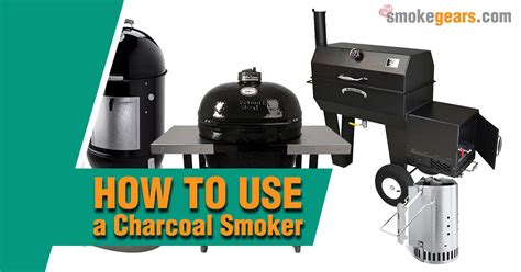 How to Use a Charcoal Smoker: Tips of using Charcoal Smoker