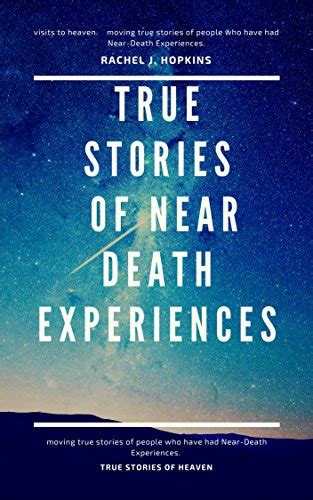 NEAR-DEATH EXPERIENCES: True Stories of going to Heaven : True stories ...