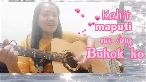 Kahit Maputi na ang Buhok ko Lyrics&Chords CCTO OpmSong -Rey Valera ...