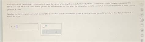 Solved Sulfur dioxide and oxygen react to form sulfur | Chegg.com