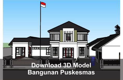 Download 3D Bangunan Puskesmas File Sketchup Untuk Desain Arsitektur ...