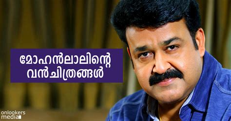 Mohanlal the most sought after star still as ever