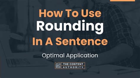 How To Use "Rounding" In A Sentence: Optimal Application