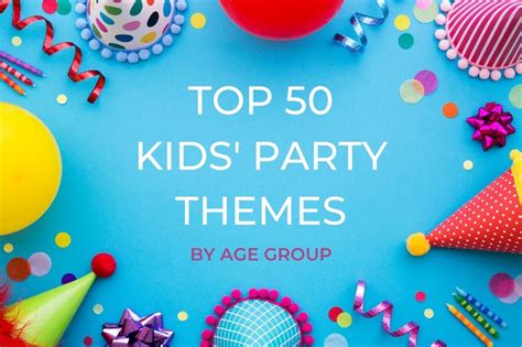 The Top 50 Kids' Party Themes by Age Group | Entertainers Worldwide