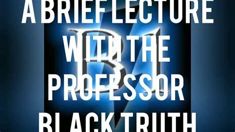 PROFESSOR BLACK TRUTH ON THE BLACK COMMUNITY MIND SET. - YouTube