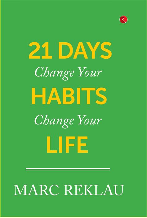 21 Days: Change Your Habits, Change Your Life by Marc Reklau | Goodreads