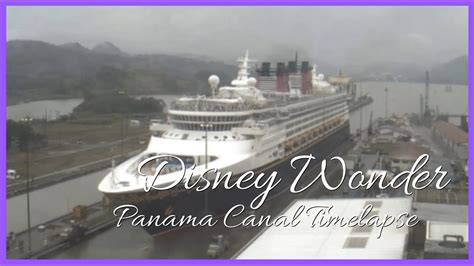 Disney Cruise Line - Disney Wonder Panama Canal Time Lapse - Miraflores ...