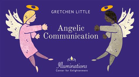 Angelic Communication - Illuminations!