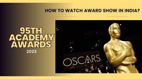 Oscars 2023: Date, Time, How to Watch 95th Academy Awards and What is ...