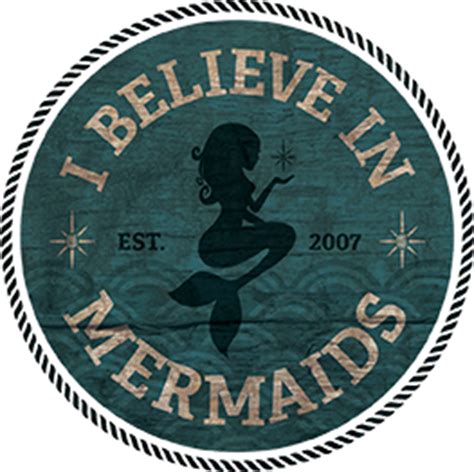 I Believe In Mermaids